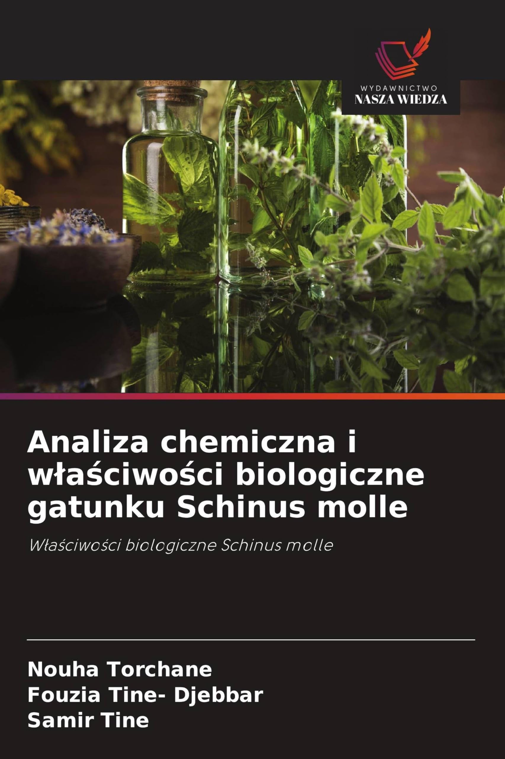 Analiza chemiczna i w¿a¿ciwo¿ci biologiczne gatunku Schinus molle: W¿a¿ciwo¿ci biologiczne Schinus molle