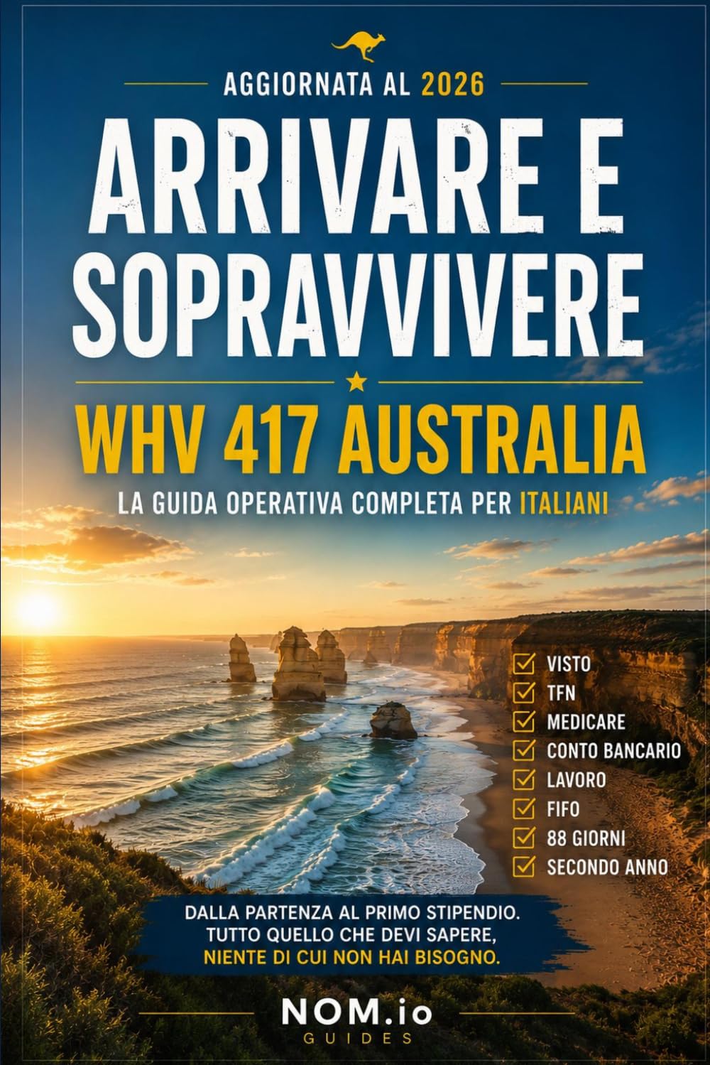 Arrivare e Sopravvivere: Working Holiday Visa 417 Australia: guida pratica per italiani — setup, lavoro FIFO, 88 giorni, tasse e superannuation 2026