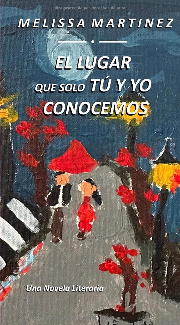 El Lugar que solo tu y yo conocemos: Melissa Martinez