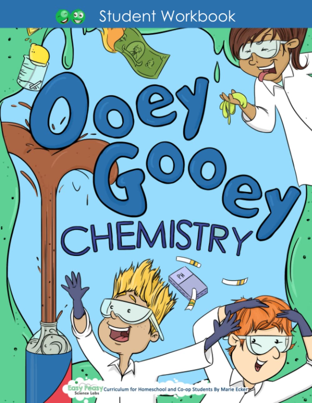Ooey Gooey Chemistry Student Workbook (Easy Peasy Science Lab Curriculum)