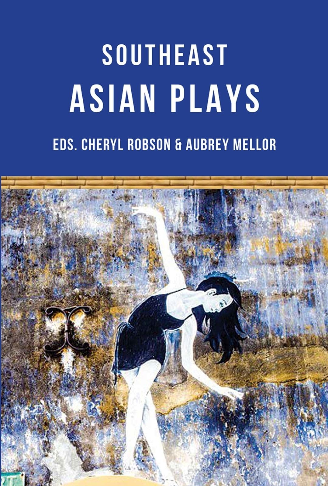 Southeast Asian Plays by Cheryl Robson PAPERBACK 9781906582869