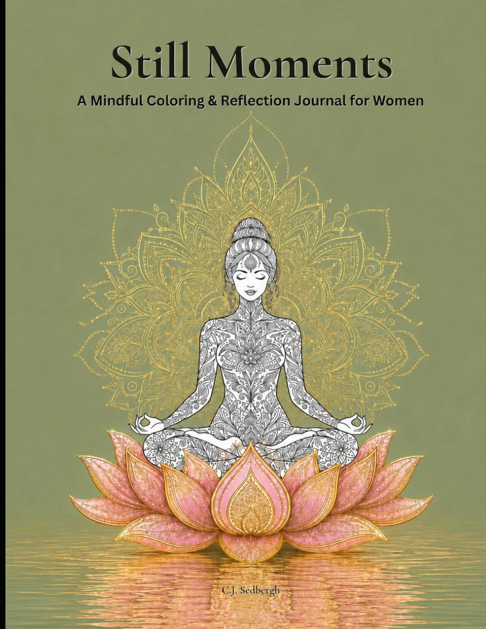 Still Moments: A Mindful Coloring & Reflection Journal for Women