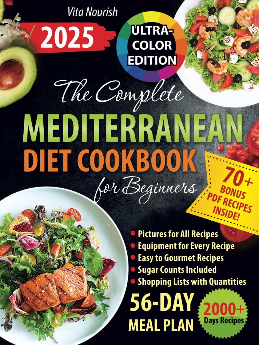 The Complete Mediterranean Diet Cookbook for Beginners: Refresh Your Food & Lifestyle with Delectable Dishes, Full-Color Pictures for Every Recipe, a 56-Day Meal Plan, and Weekly Shopping Lists
