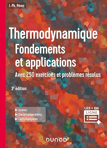 Thermodynamique - 3e éd. - Fondements et applications, avec 250 exercices et problèmes résolus: Fondements et applications, avec 250 exercices et problèmes résolus