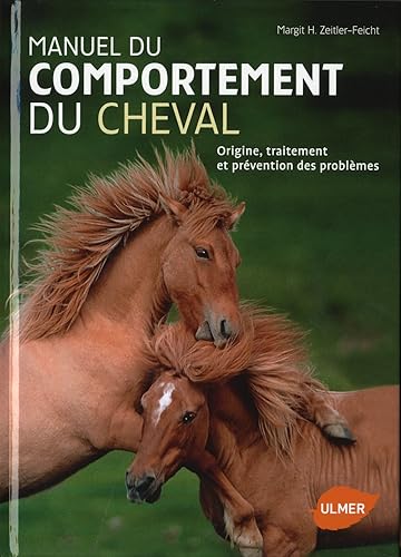 Manuel du comportement du cheval. Origine, traitement et prévention des problèmes