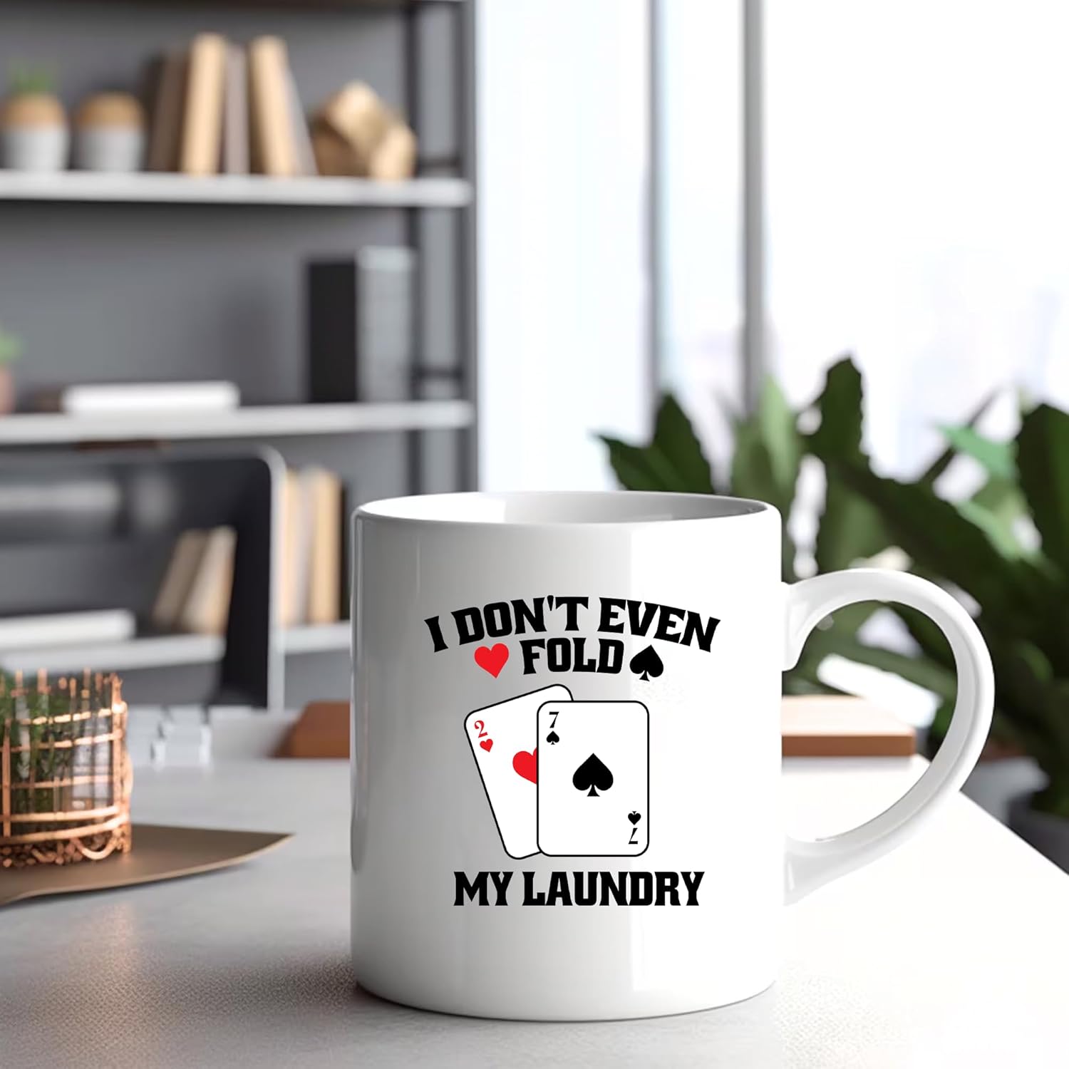 I Don't Even Fold My Laundry Funny Gift for Poker Lovers Players Coworker Friends Dad Mom Husband Wife Sister Brother Card Games Ceramic Mug 11 oz White - Image 5
