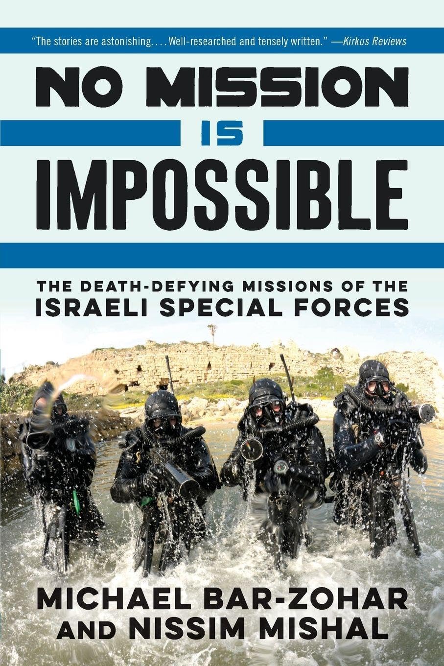 No Mission Is Impossible: The Death-Defying Missions of the Israeli Special Forces Paperback – November 1, 2016