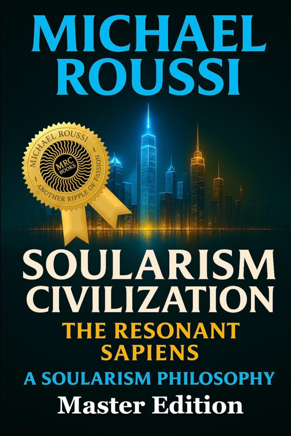 Soularism Civilization: Master Edition: A Soularism Philosophy