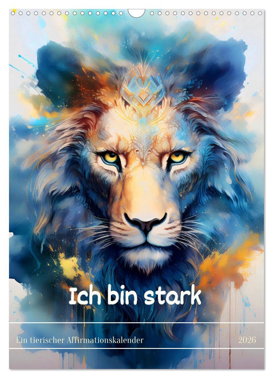 I am strong - An animal affirmation calendar UK-Version (Wall Calendar 2026 DIN A3 Portrait), CALVENDO 12 Month Wall Calendar