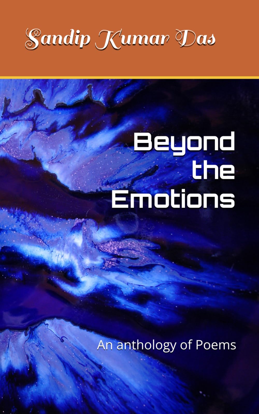 Beyond the Emotions: An anthology of Poems
