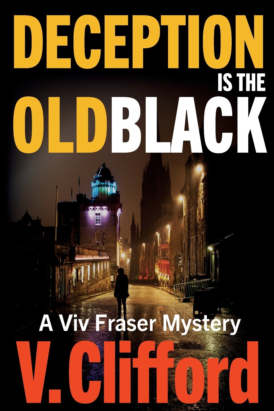 Deception is the Old Black: A Viv Fraser Mystery: Volume 4 (The Viv Fraser Mysteries)