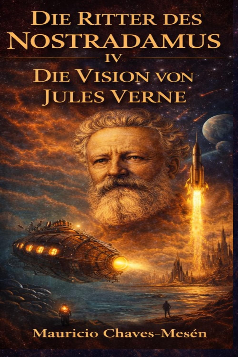 Die Ritter des Nostradamus IV : Die Vision des Jules Verne (Die Saga des verbotenen Wissens)