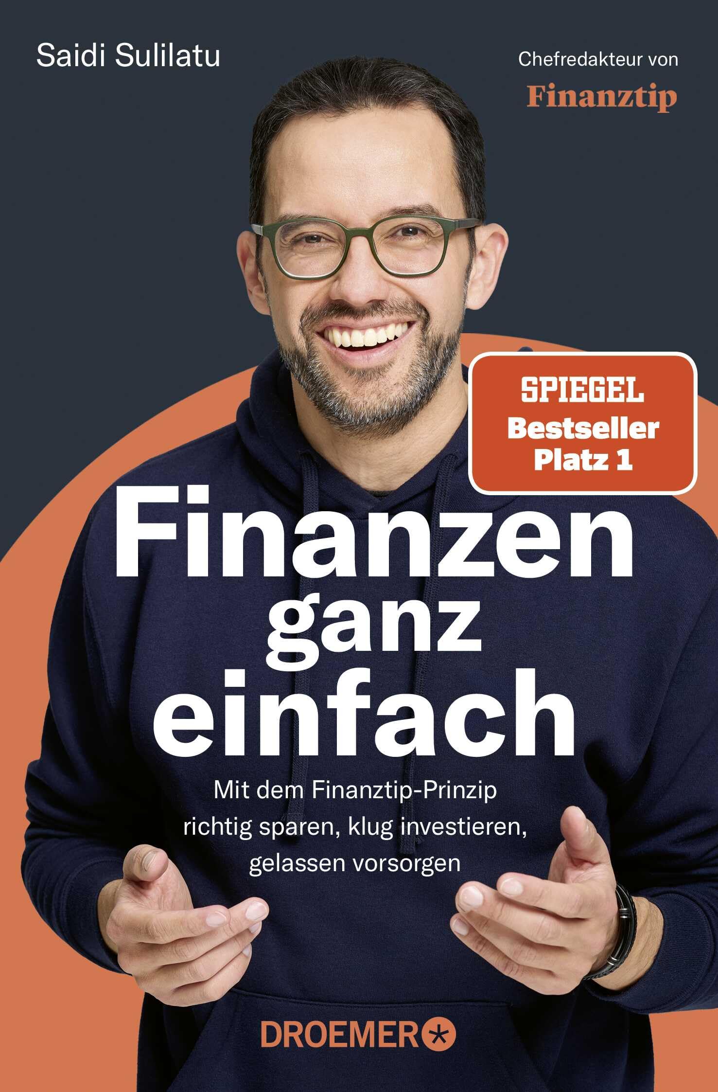 Finanzen ganz einfach: Mit dem Finanztip-Prinzip richtig sparen  klug investieren  gelassen vorsorgen | Das Finanztip Buch zu Altersvorsorge  Aktien  ETFs & Co