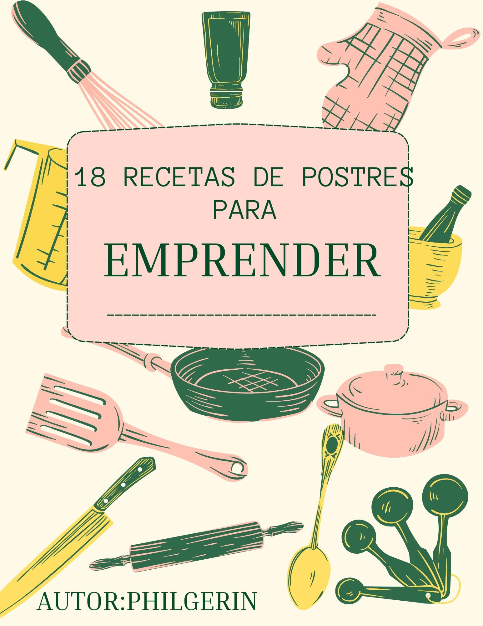 18 recetas de postres para emprender (Spanish Edition)