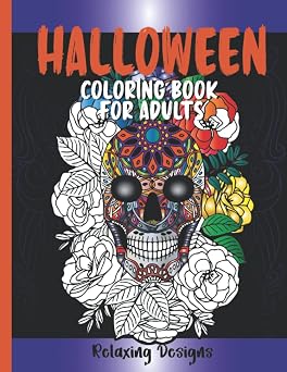 Halloween Coloring Book for Adults 50 Relaxing Designs with Zombies, Ghosts, Haunted Houses, Witches and More. 25 Illustrations with Black Backgrounds