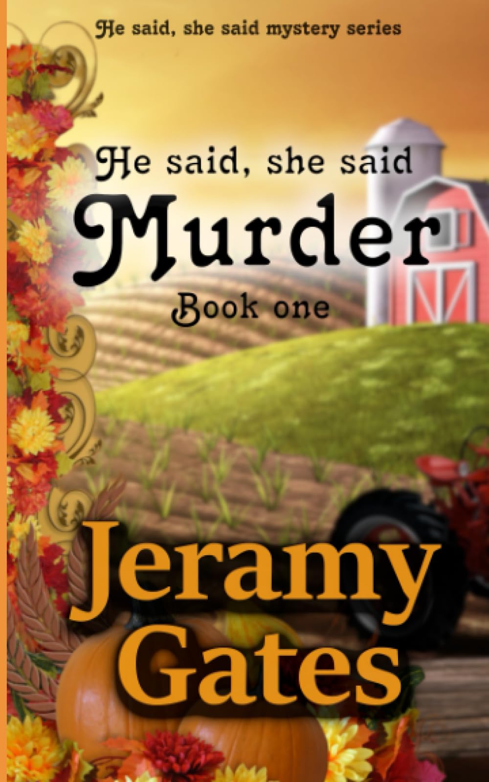 He Said, She Said, "Murder": Volume 1 (He said, she said detective series)
