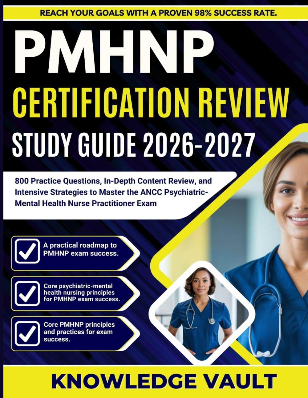PMHNP CERTIFICATION REVIEW STUDY GUIDE 2026-2027: 800 Practice Questions, In-Depth Content Review, and Intensive Strategies to Master the ANCC Psychiatric-Mental Health Nurse Practitioner Exam