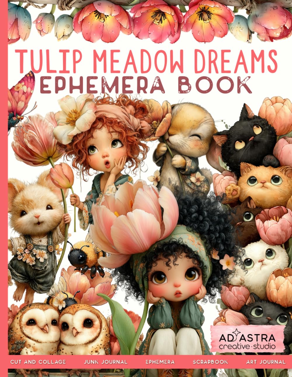 TULIP MEADOW DREAMS EPHEMERA BOOK: For Junk Journals, Scrapbook, Ephemera and more