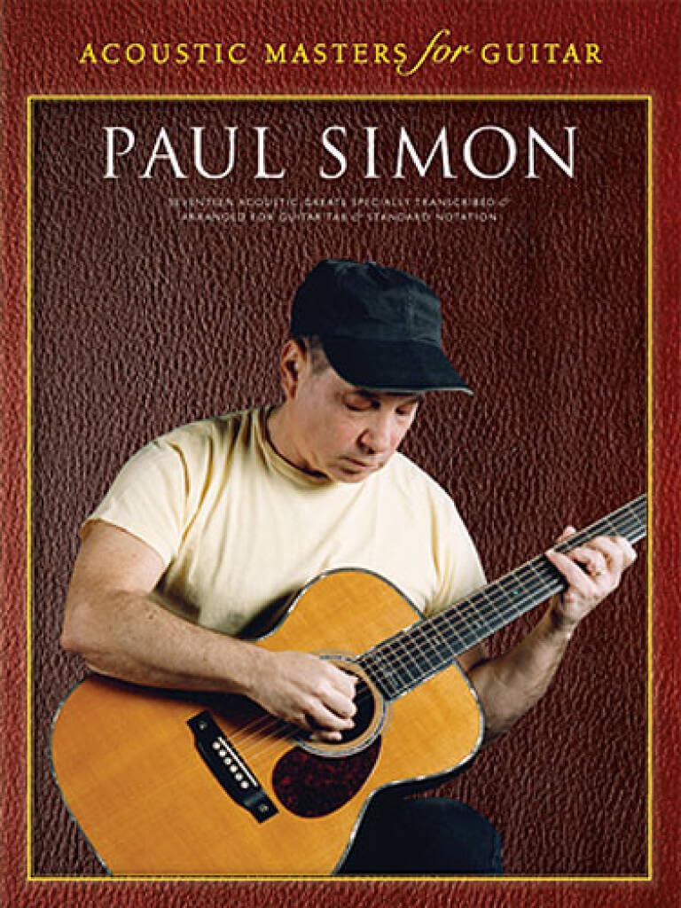 Paul Simon - Acoustic Masters for Guitar | Guitar Tab and Standard Notation Songbook with Lyrics | Acoustic Guitar Sheet Music Collection | 17 Classic Songs Transcribed for Guitar Players and Students