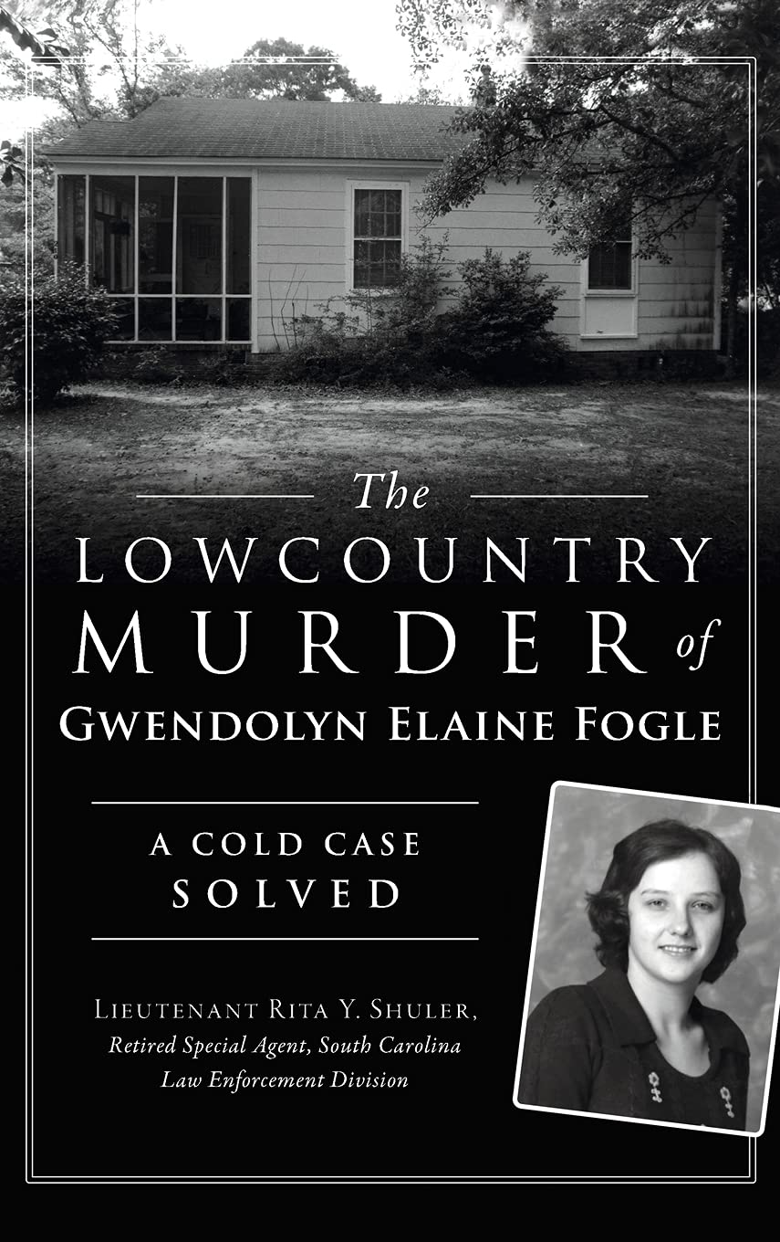 Lowcountry Murder of Gwendolyn Elaine Fogle: A Cold Case Solved (True Crime)