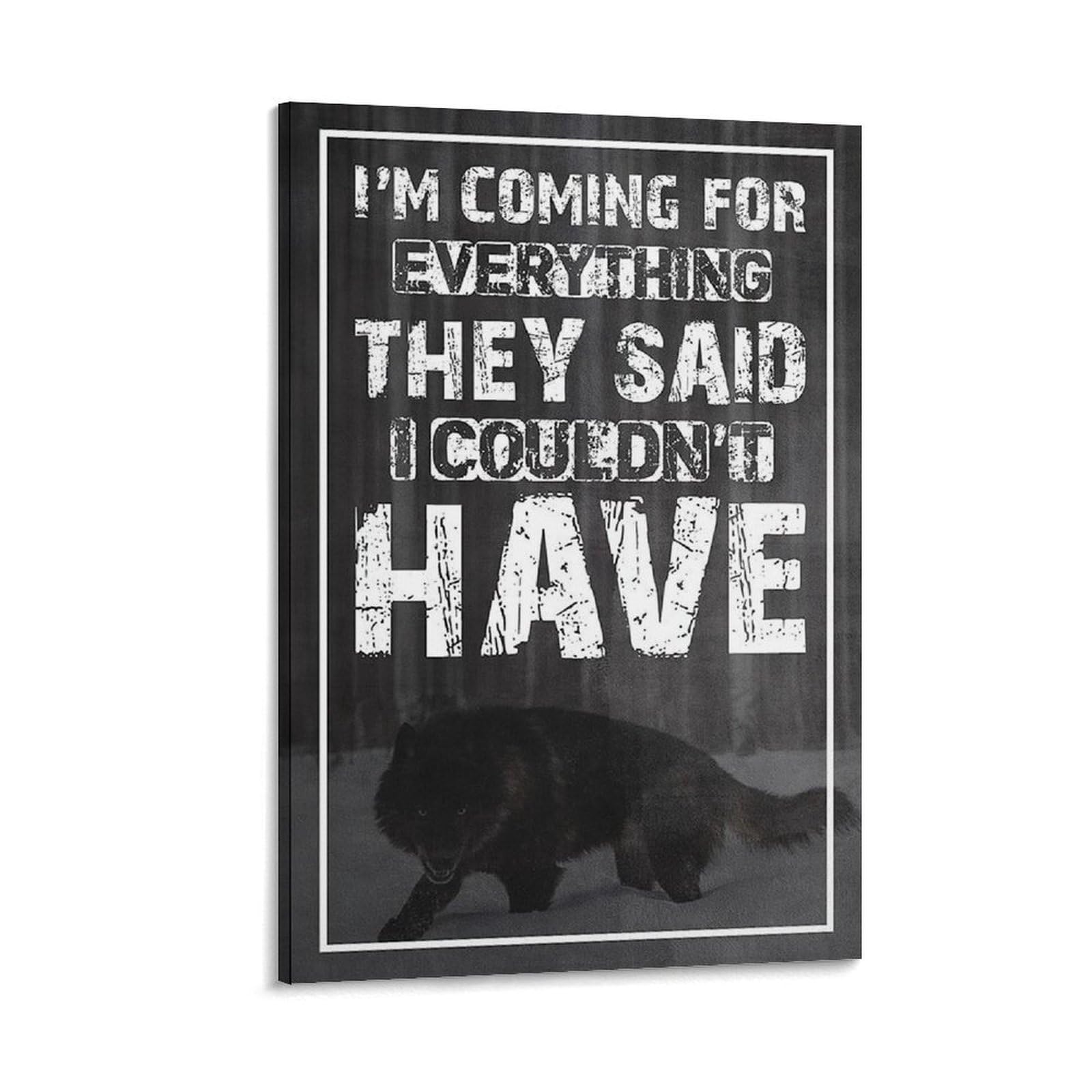I Am Coming for Everything They Said I Couln't Have,For Gym Office Motivational Posters For Room Aesthetic Canvas Wall Art Bedroom Decor 16x24inch(40x60cm)