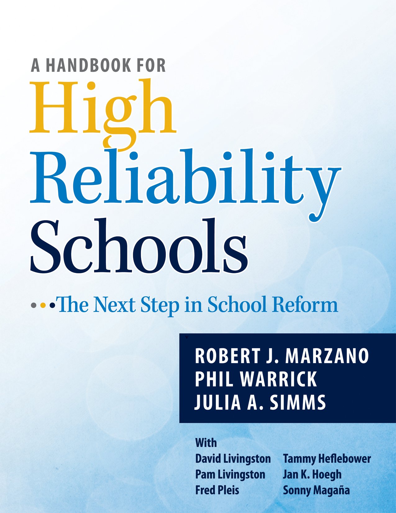 A Handbook for High Reliability Schools: The Next Step in School Reform