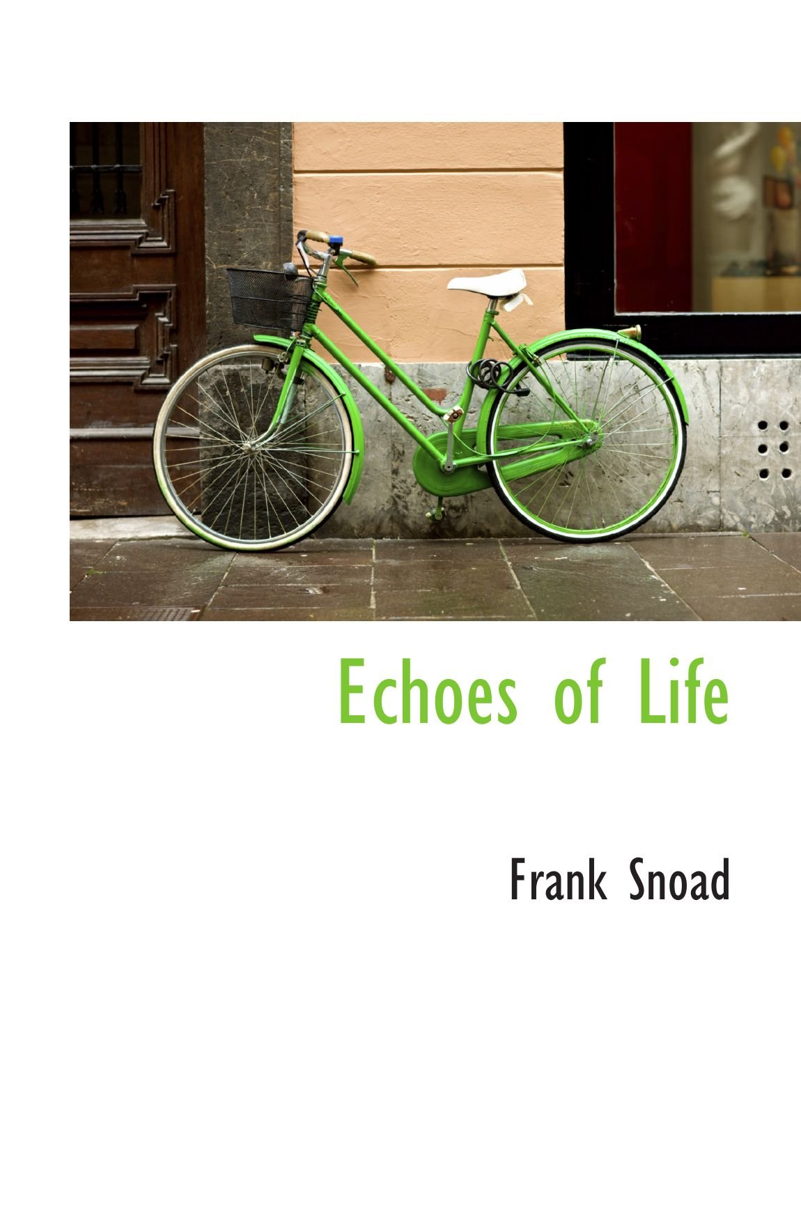 Amazon.com: Echoes of Life: 9781117485300: Snoad, Frank: Books