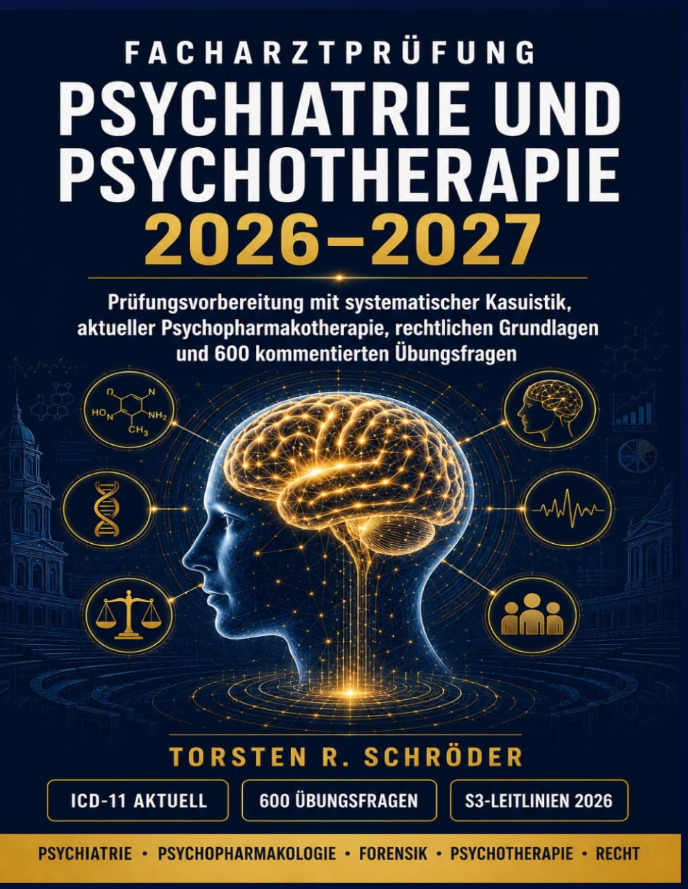 Facharztprüfung Psychiatrie und Psychotherapie 2026-2027: Prüfungsvorbereitung mit systematischer Kasuistik, aktueller Psychopharmakotherapie, rechtlichen Grundlagen und 600 kommentierten Übungsfragen