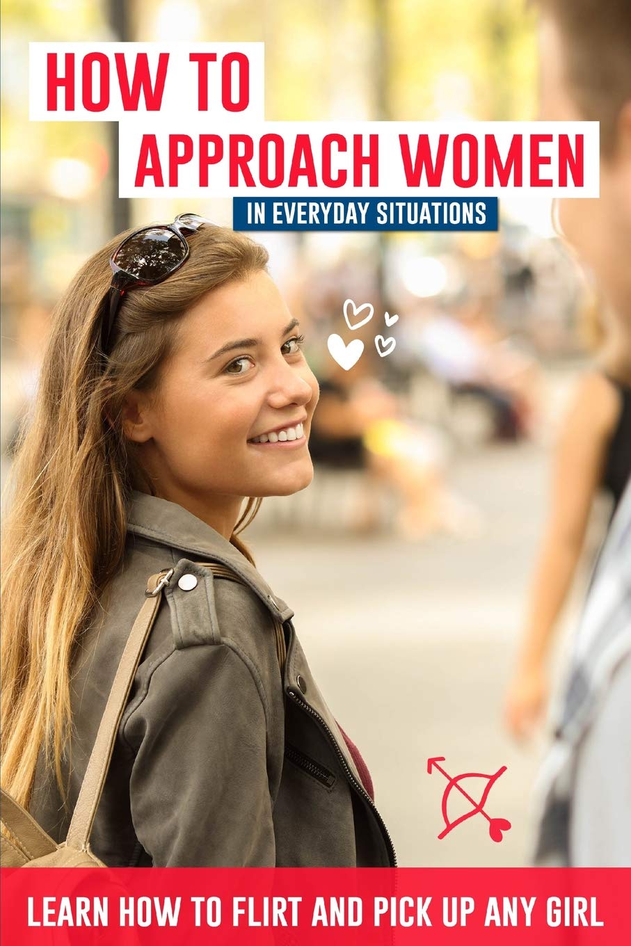 How to approach women in everyday situations ? Learn how to flirt and pick up any girl: In the street, at your local store, at your local bar, on Tinder, dancing in the club, on Facebook