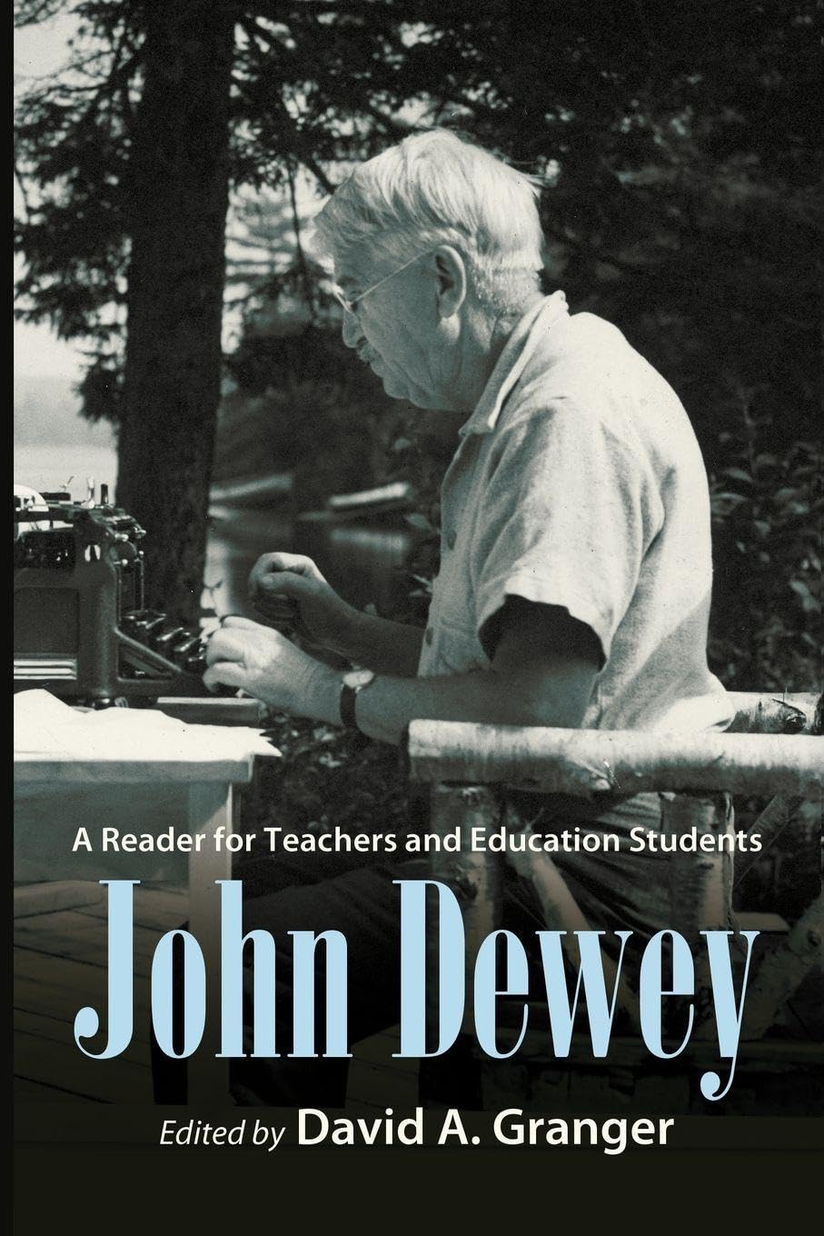 John Dewey: A Reader For Teachers And Ed