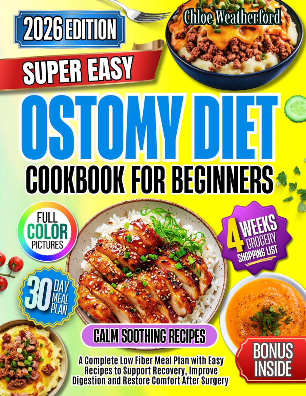 Ostomy Diet Cookbook for Beginners: A Complete Low-Fiber Meal Plan with Easy Recipes to Support Healing, Improve Digestion and Restore Comfort After Ostomy Surgery