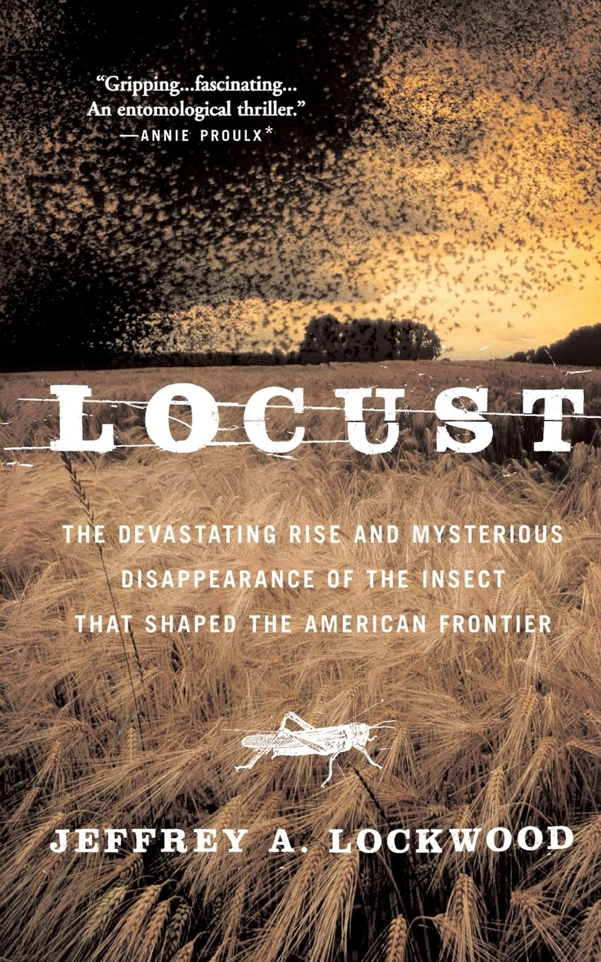 Locust: The Devastating Rise and Mysterious Disappearance of the Insect that Shaped the American Frontier cover