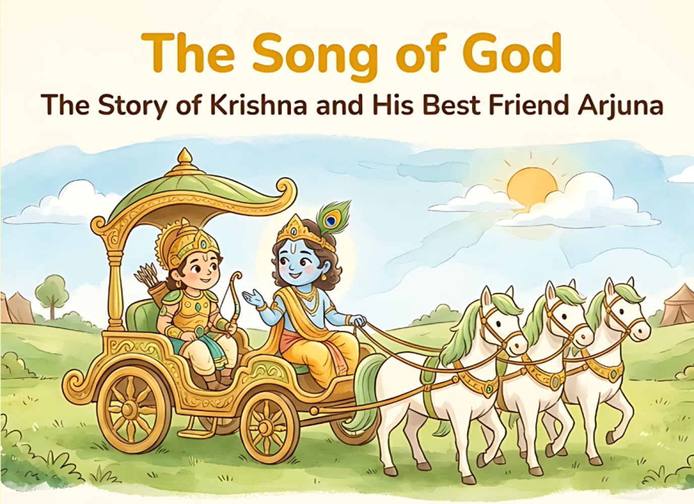 The Song of God: The Story of Krishna and His Best Friend Arjuna (Illustrated Adventures)