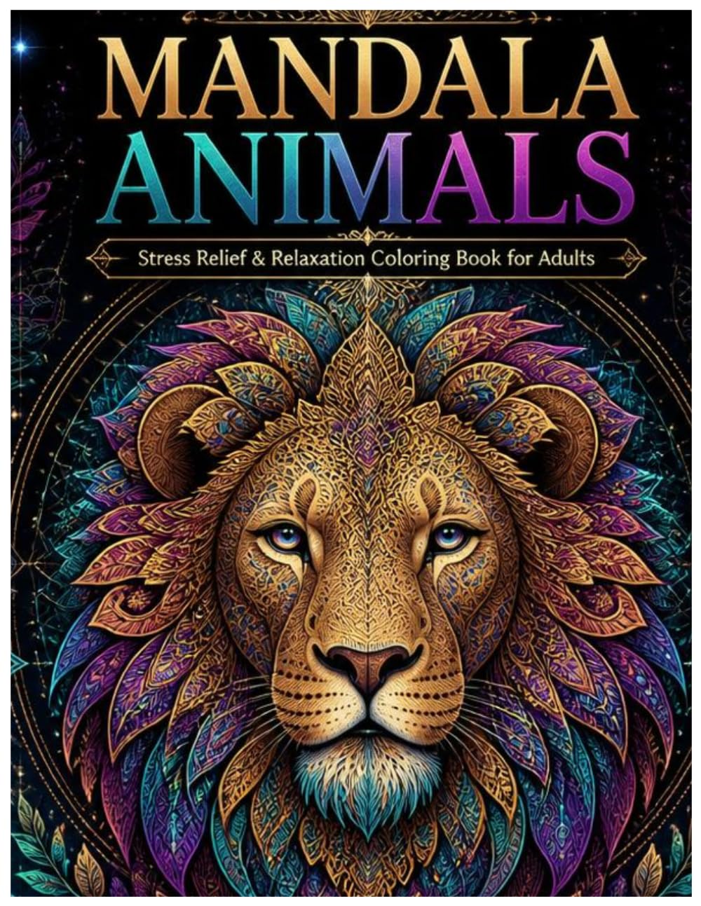 Mandala Animals: Beautiful Animal Patterns for Mindfulness and Creativity