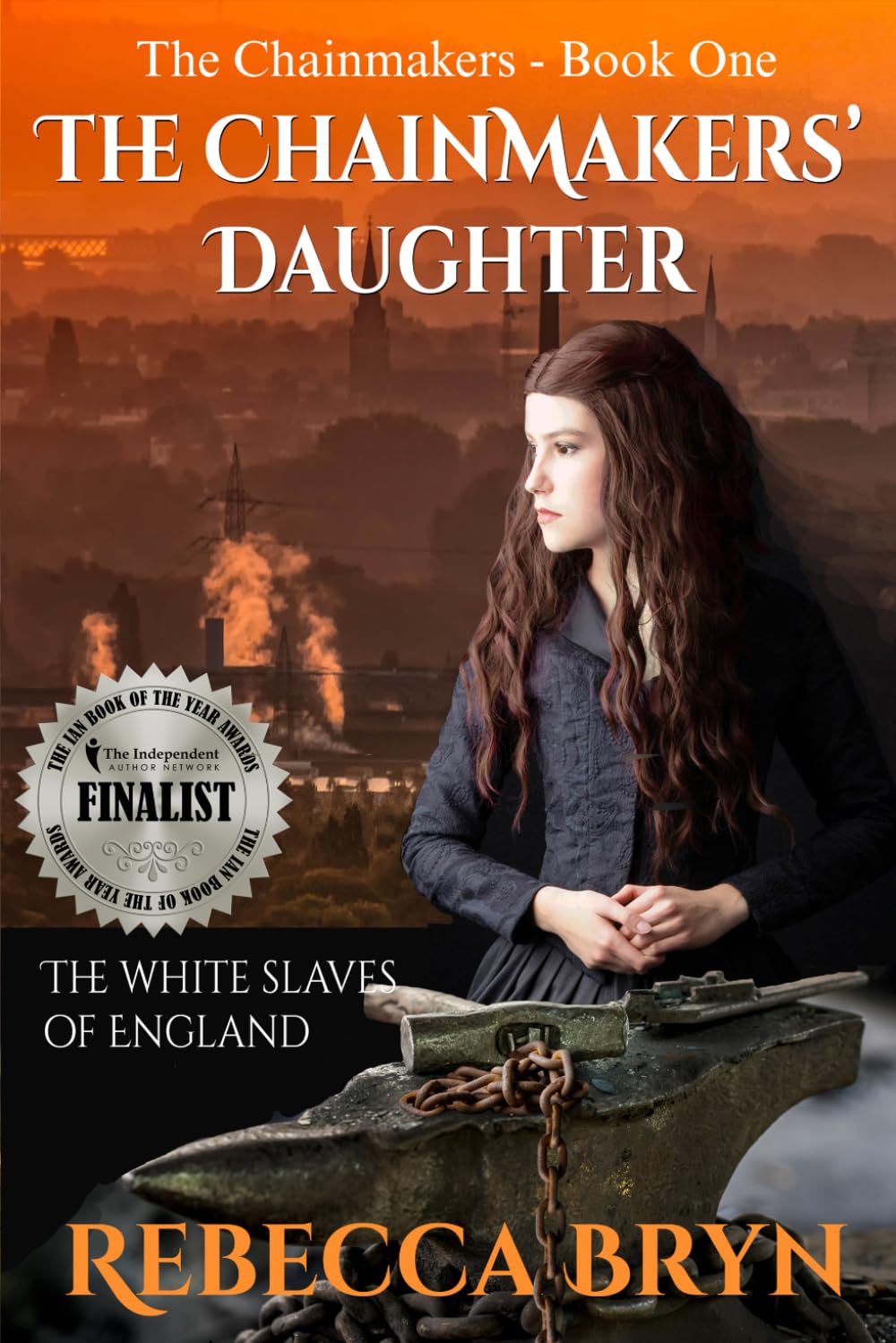 The Chainmakers' Daughter: The White Slaves of England: 1