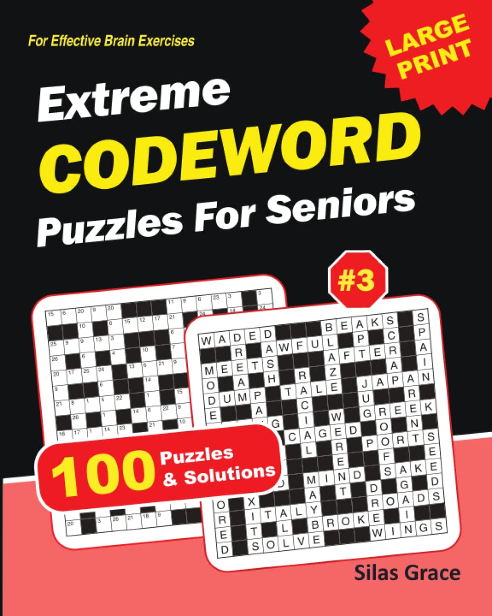 Extreme CODEWORD puzzles for seniors: VOLUME 3:: 100 Different and Challenging Codeword puzzles and solutions to keep you entertained.