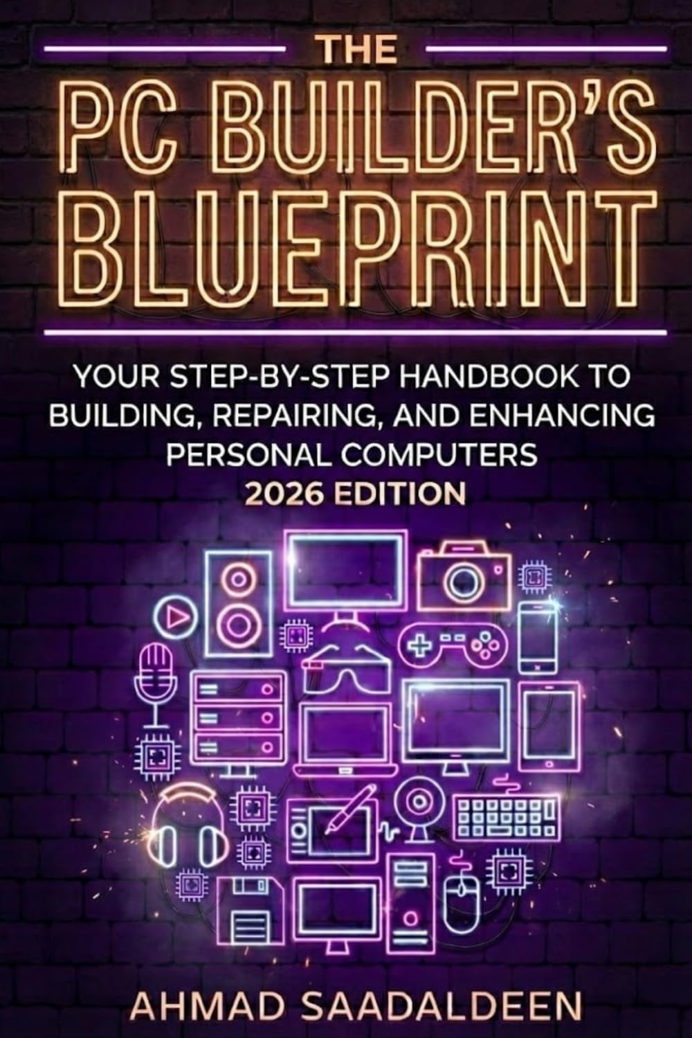 The Ultimate Guide on PCs: Your Step‐by‐Step Handbook to Building, Repairing, and Enhancing Personal Computers