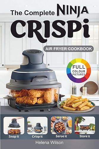 The Complete Ninja Crispi Air Fryer Cookbook Healthy and Easy Ninja Crispi Air Fryer Recipes for Beginners.