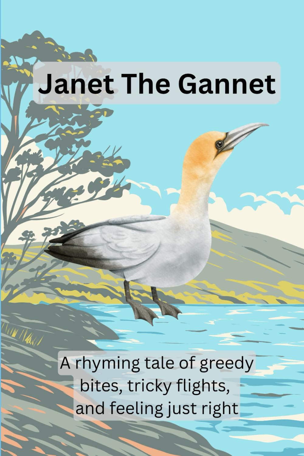 Janet the Gannet:: A Rhyming Tale of Greedy, Tricky Flights and Feeling Just Right