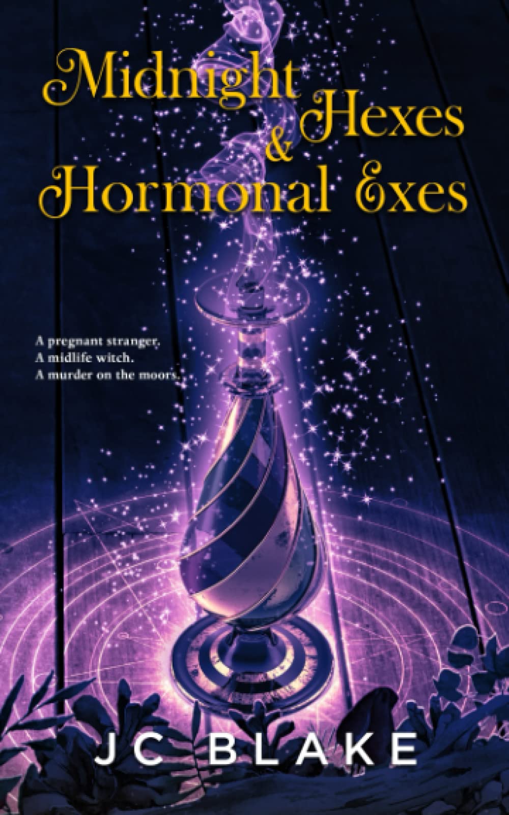 Midnight Hexes & Hormonal Exes: A Paranormal Women's Fiction Mystery (The Witches of Haligern Coven)
