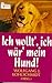 Produktbild Ich wollt', ich wär' mein Hund