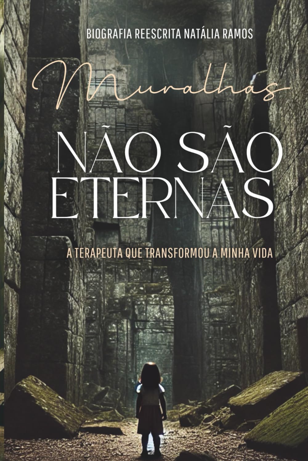 Muralhas não são eternas: A terapeuta que transformou a minha vida