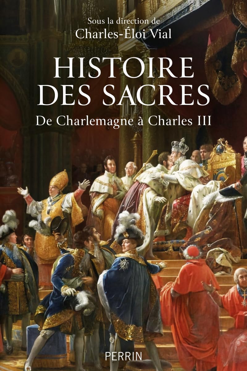 Histoire des sacres - De Charlemagne à Charles III
