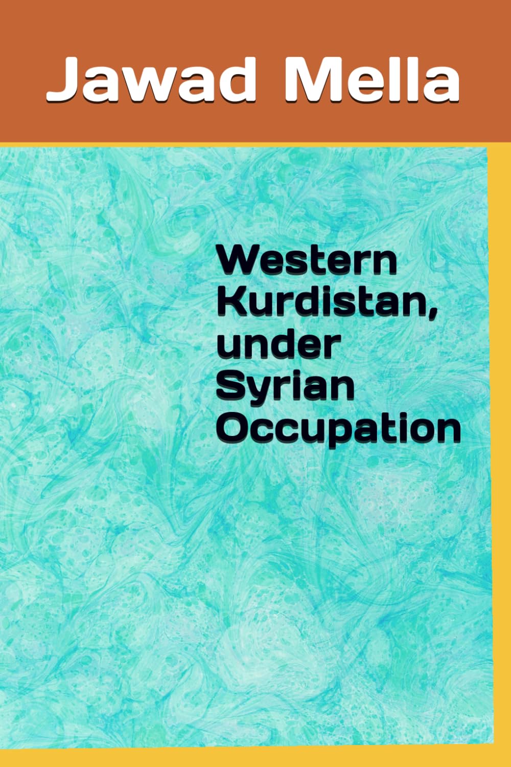 Western Kurdistan, under Syrian Occupation (The Kurdish State)