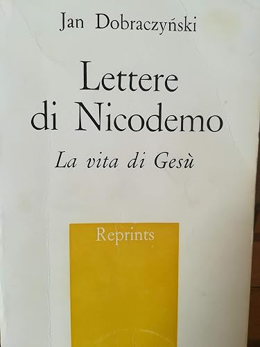 Lettere di Nicodemo. La vita di Gesù