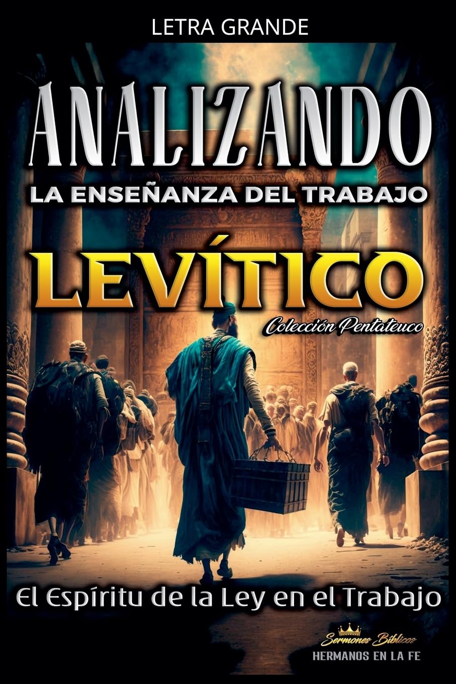 Analizando la Enseñanza del Trabajo en Levítico: Alcanzar el Espíritu de la Ley en el Trabajo: 3 (La Enseñanza del Trabajo en la Biblia)