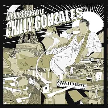 グレープチェリー ゴンザレス Amazon.co.jp: The Unspeakable Chilly Gonzales (GENTLE016DIGI