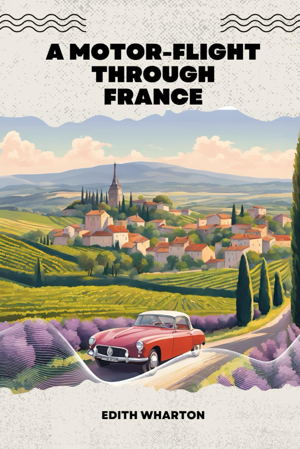 A Motor-Flight Through France: With Original Illustrations
