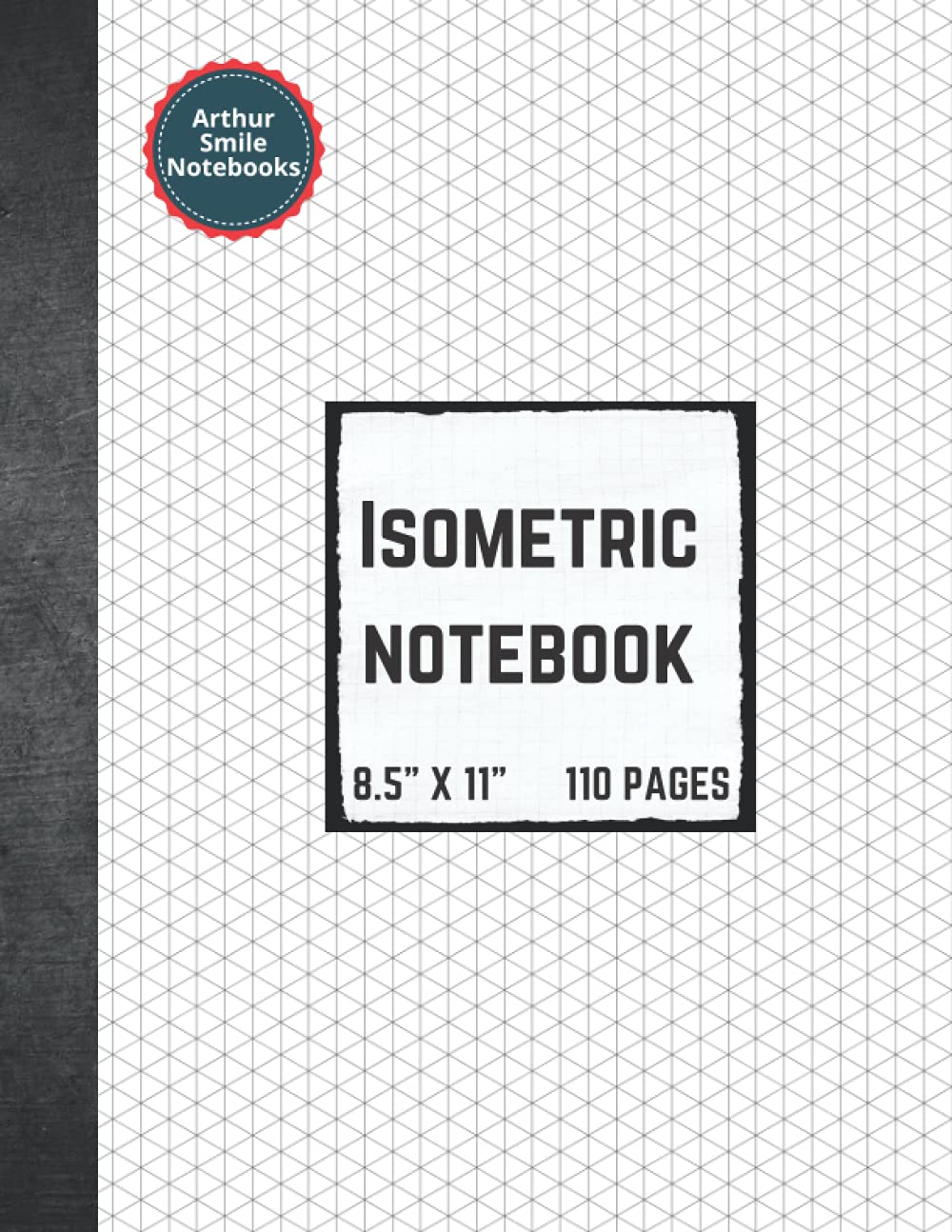 Isometric Notebook: Isometric Graph Paper Notebook for 3D Design and Geometry, 8.5" x 11" - 110 pages | Arthur Smile Notebooks