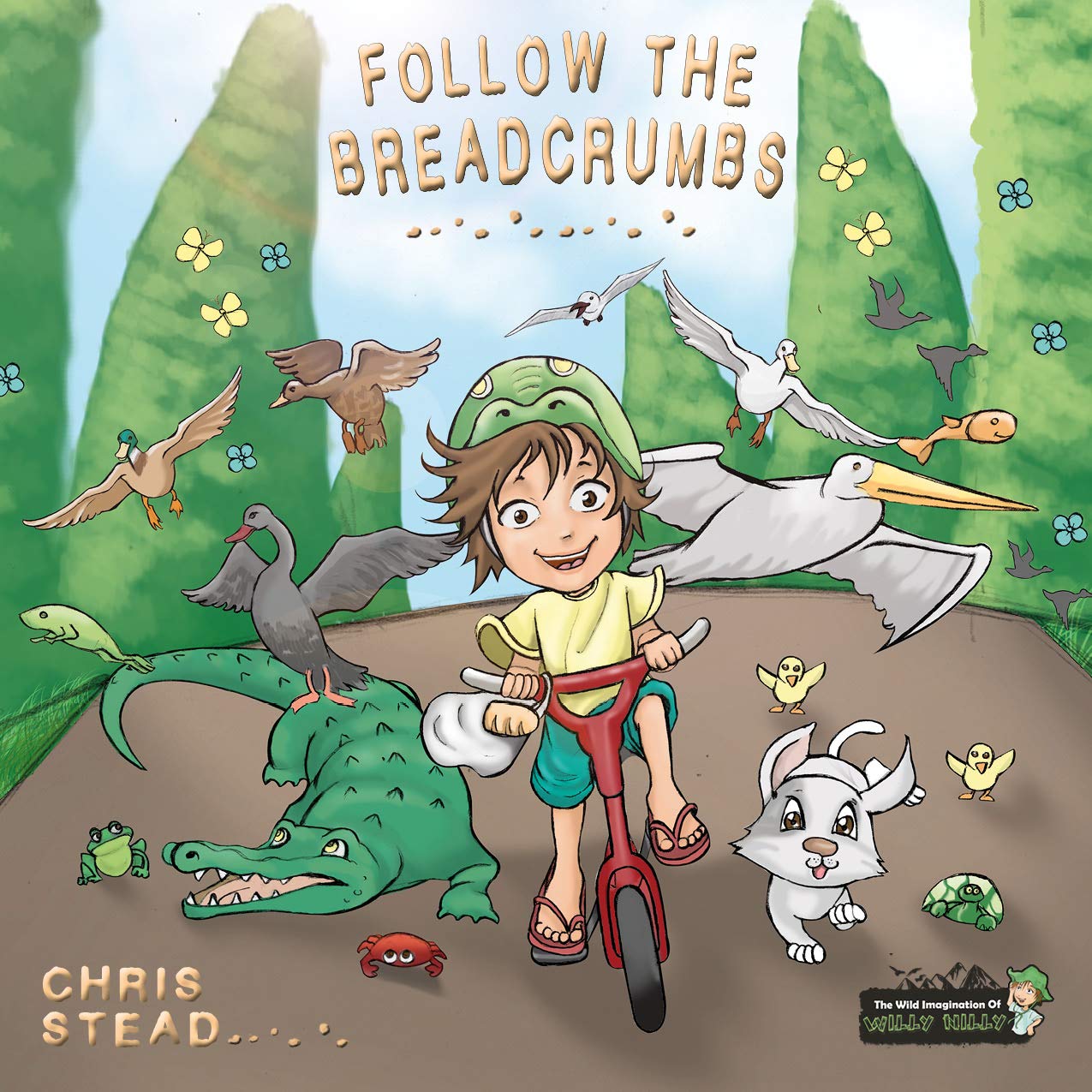Follow The Breadcrumbs An imaginative story for your energetic kids (The Wild Imagination of Willy Nilly Book 2)